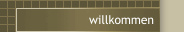 willkommen